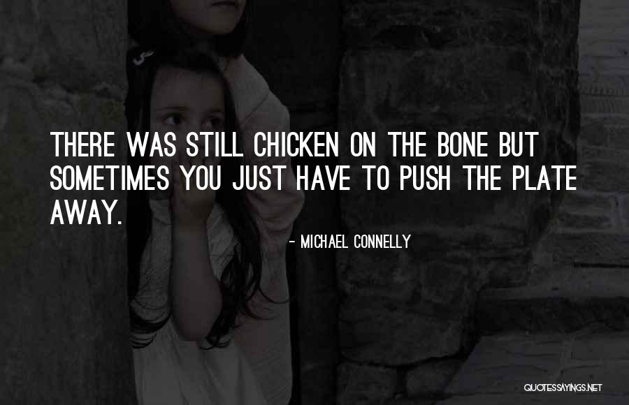 Chicken Bone Quotes By Michael Connelly