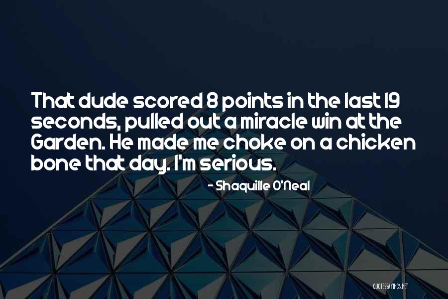 Chicken Bone Quotes By Shaquille O'Neal