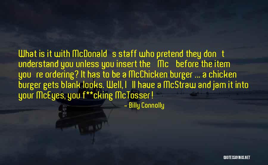 Chicken Burger Quotes By Billy Connolly Chicken Burger Quotes By Billy Connolly