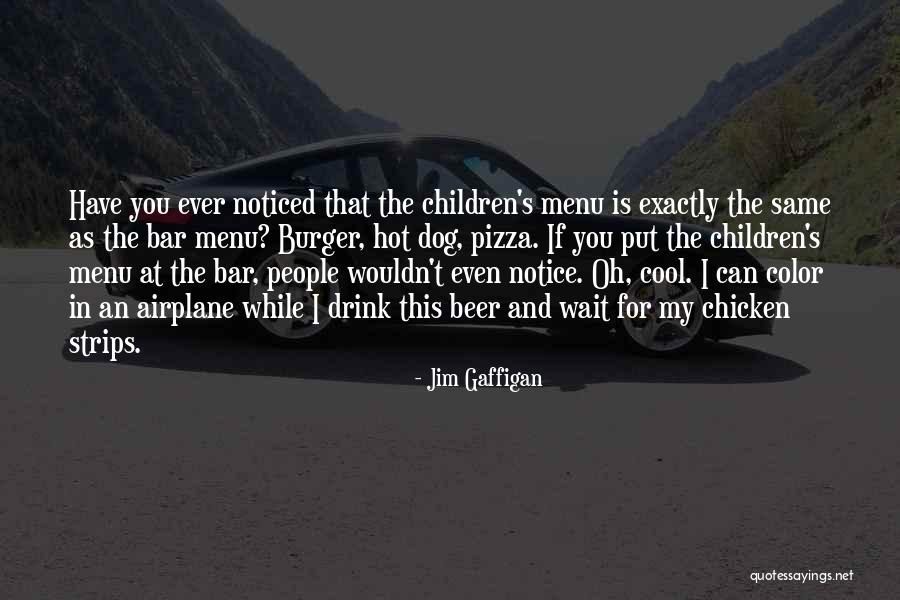 Chicken Burger Quotes By Jim Gaffigan Chicken Burger Quotes By Jim Gaffigan