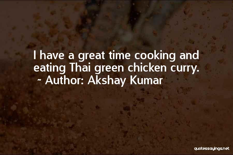 Chicken Curry Quotes By Akshay Kumar