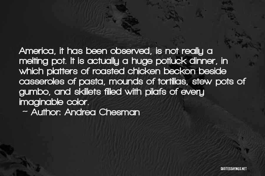 Chicken Dinner Quotes By Andrea Chesman