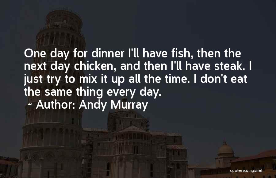 Chicken Dinner Quotes By Andy Murray