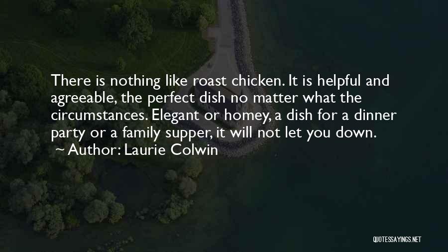 Chicken Dinner Quotes By Laurie Colwin