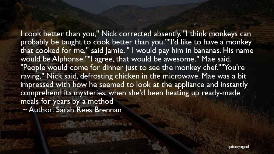 Chicken Dinner Quotes By Sarah Rees Brennan