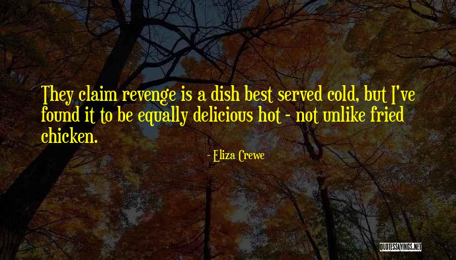 Chicken Dish Quotes By Eliza Crewe Chicken Dish Quotes By Eliza Crewe