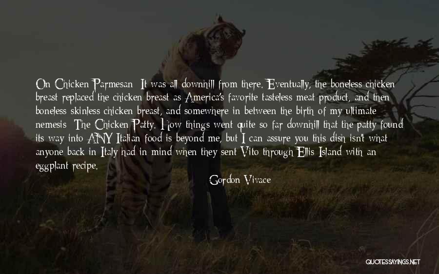 Chicken Dish Quotes By Gordon Vivace Chicken Dish Quotes By Gordon Vivace