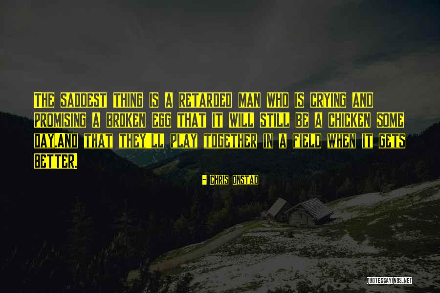 Chicken Egg Quotes By Chris Onstad Chicken Egg Quotes By Chris Onstad