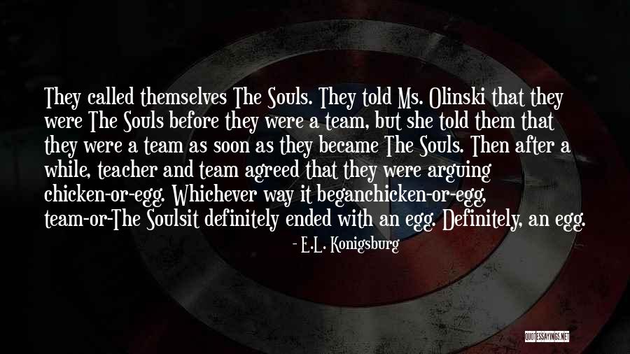 Chicken Egg Quotes By E.L. Konigsburg Chicken Egg Quotes By E.L. Konigsburg
