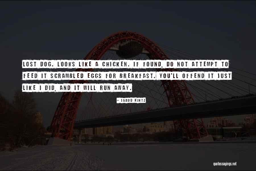 Chicken Feed Quotes By Jarod Kintz Chicken Feed Quotes By Jarod Kintz