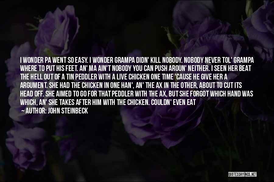 Chicken Feet Quotes By John Steinbeck