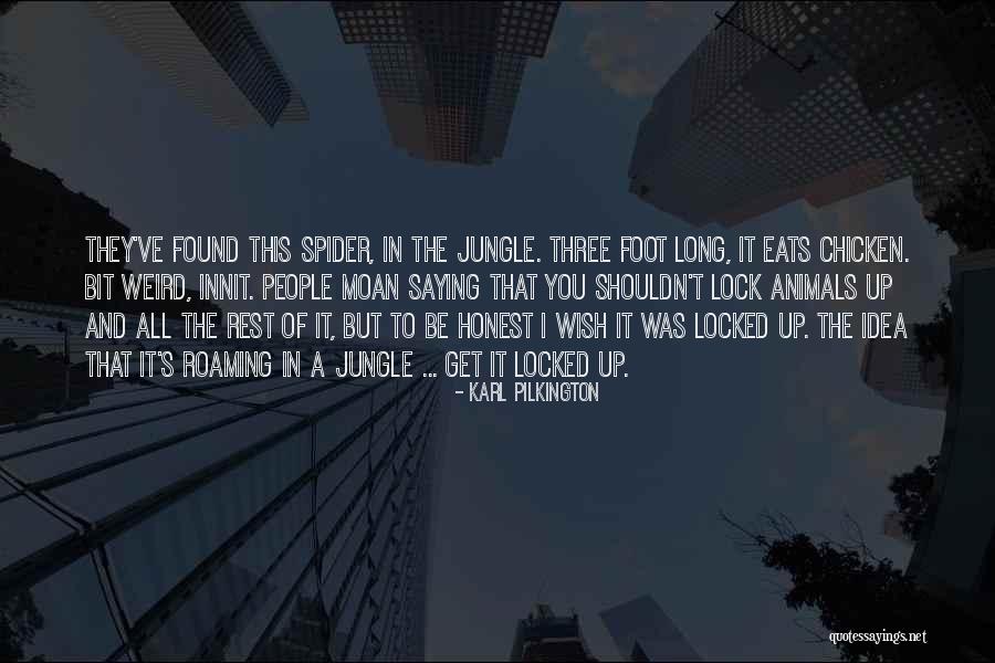 Chicken Feet Quotes By Karl Pilkington Chicken Feet Quotes By Karl Pilkington