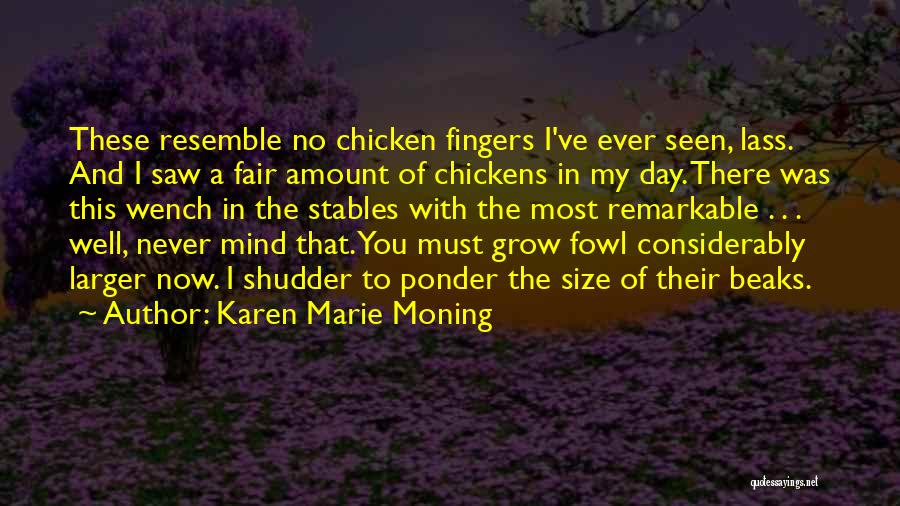 Chicken Fingers Quotes By Karen Marie Moning