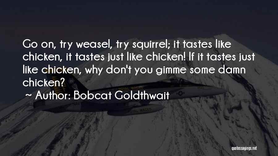 Chicken Funny Quotes By Bobcat Goldthwait