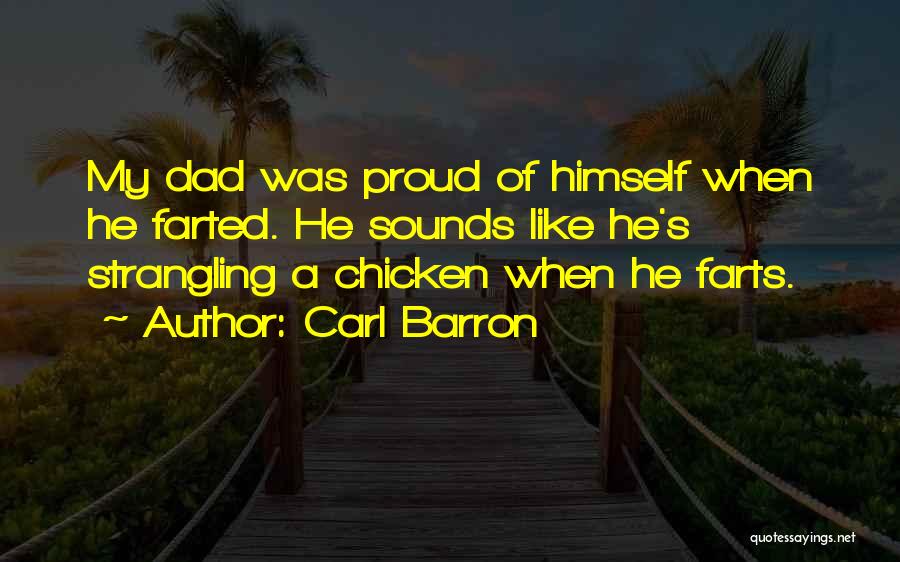 Chicken Funny Quotes By Carl Barron