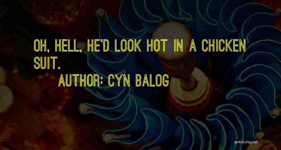 Chicken Funny Quotes By Cyn Balog