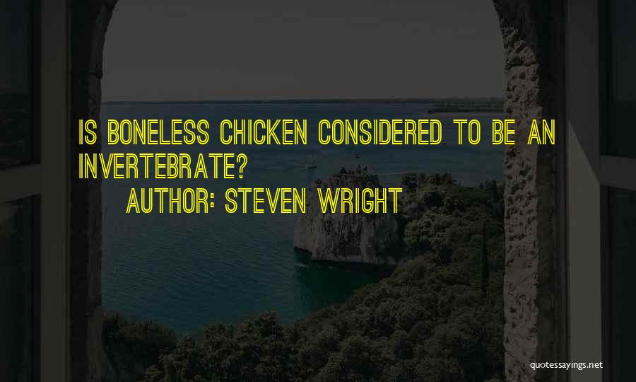 Chicken Funny Quotes By Steven Wright