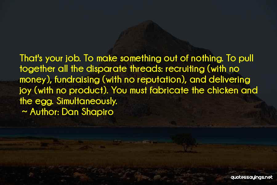 Chicken Joy Quotes By Dan Shapiro