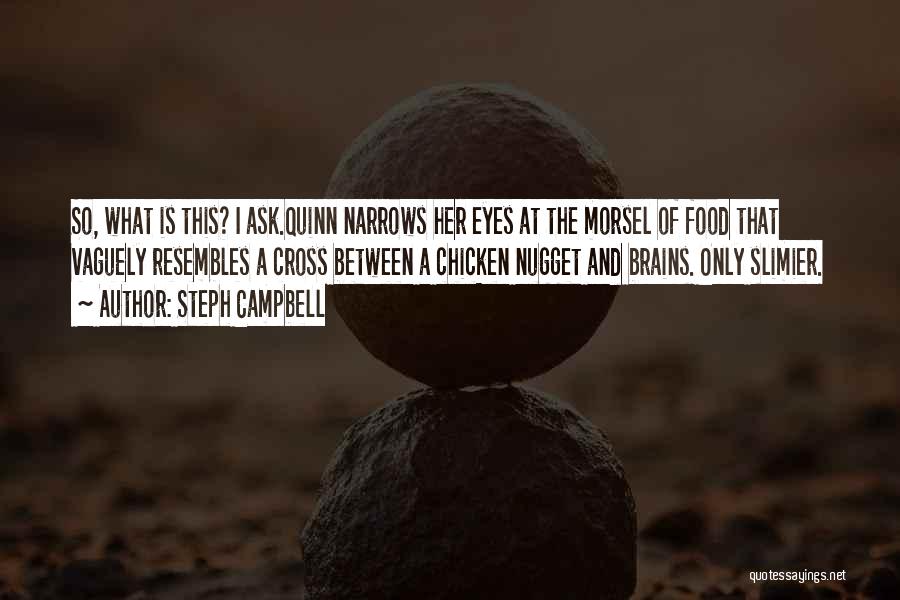 Chicken Nugget Quotes By Steph Campbell