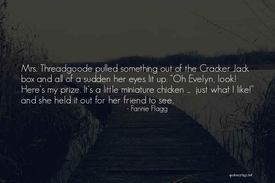 Chicken Out Quotes By Fannie Flagg Chicken Out Quotes By Fannie Flagg
