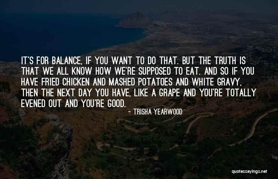 Chicken Out Quotes By Trisha Yearwood Chicken Out Quotes By Trisha Yearwood