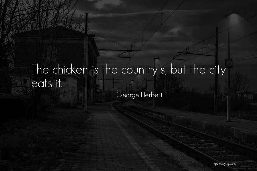 Chicken Quotes By George Herbert Chicken Quotes By George Herbert