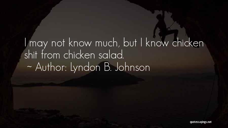 Chicken Salad Quotes By Lyndon B. Johnson