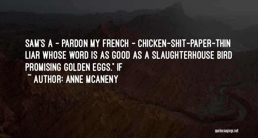 Chicken Slaughterhouse Quotes By Anne McAneny