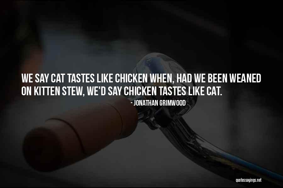 Chicken Stew Quotes By Jonathan Grimwood Chicken Stew Quotes By Jonathan Grimwood