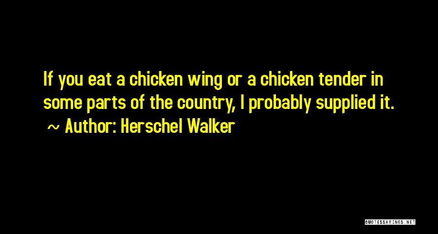 Chicken Tender Quotes By Herschel Walker