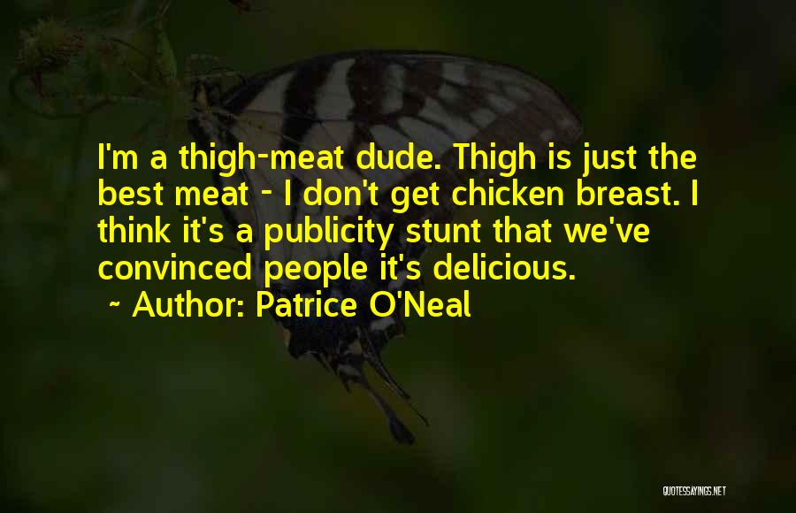 Chicken Thigh Quotes By Patrice O'Neal