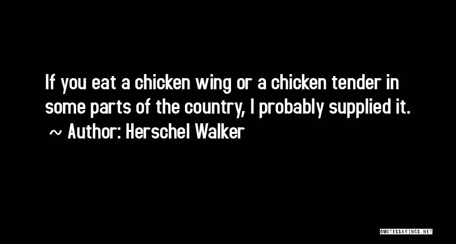 Chicken Wing Quotes By Herschel Walker