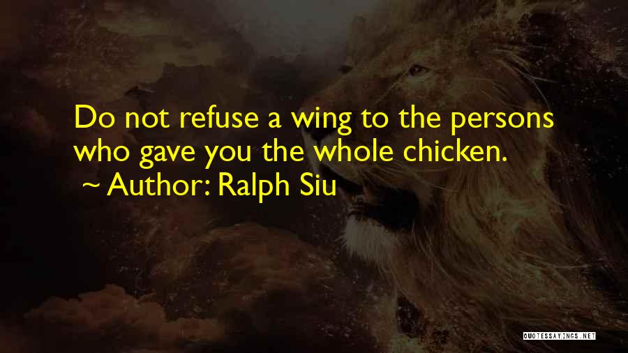 Chicken Wing Quotes By Ralph Siu