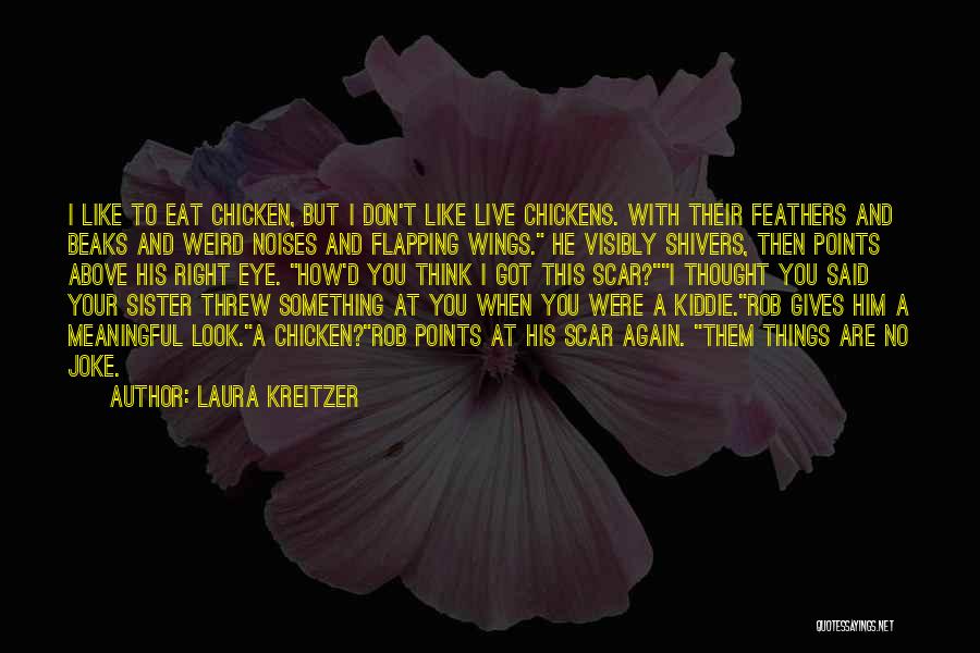Chicken Wings Quotes By Laura Kreitzer