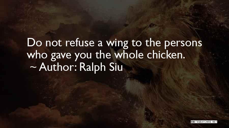 Chicken Wings Quotes By Ralph Siu