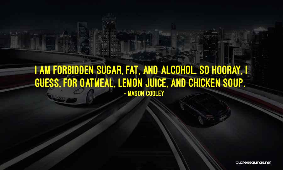 Chicken With Lemon Quotes By Mason Cooley Chicken With Lemon Quotes By Mason Cooley