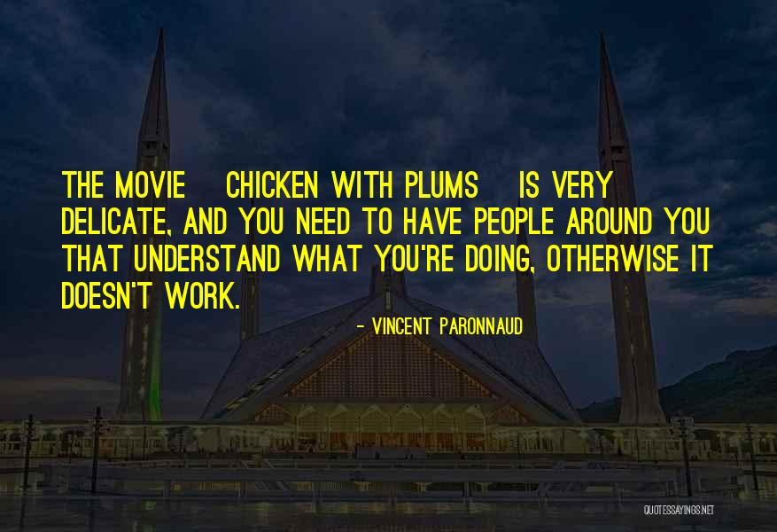 Chicken With Plums Quotes By Vincent Paronnaud Chicken With Plums Quotes By Vincent Paronnaud