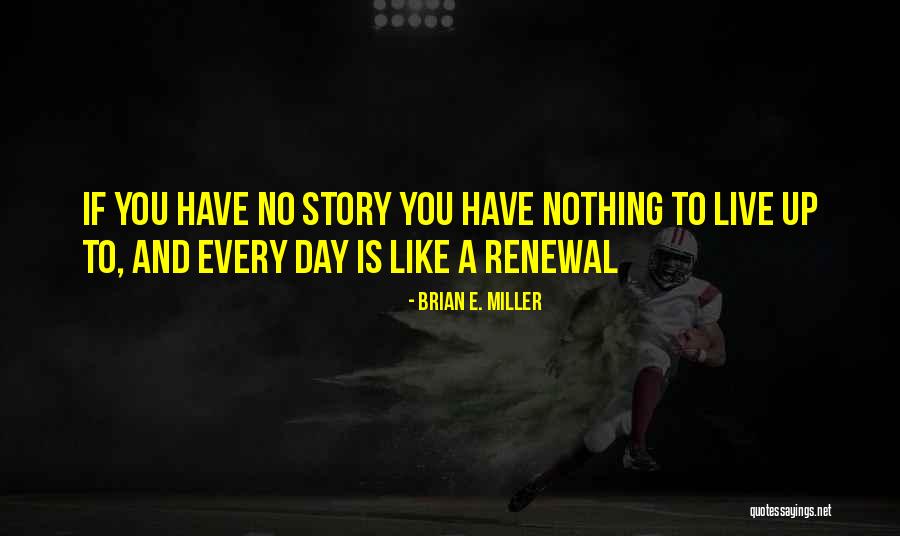 Chickening Dressing Quotes By Brian E. Miller Chickening Dressing Quotes By Brian E. Miller