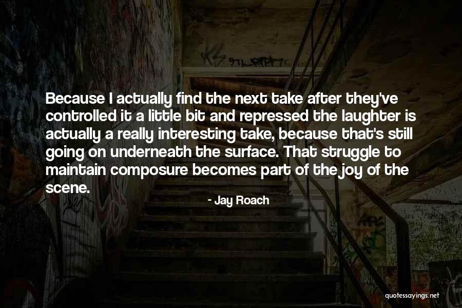 Chickening Quotes By Jay Roach Chickening Quotes By Jay Roach