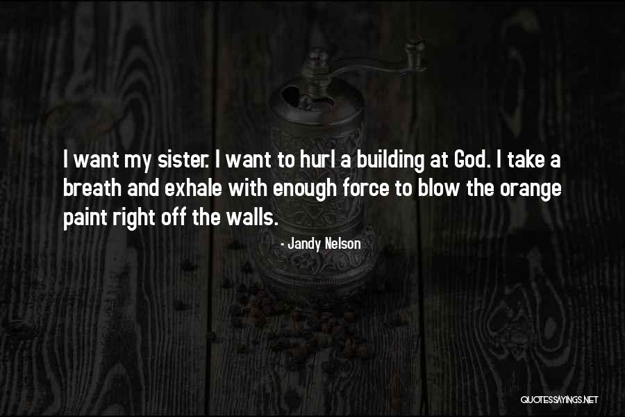 Chickening Restaurant Quotes By Jandy Nelson Chickening Restaurant Quotes By Jandy Nelson