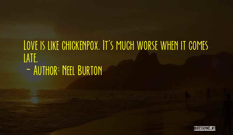 Chickenpox Quotes By Neel Burton