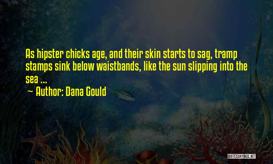 Chicks Be Like Quotes By Dana Gould