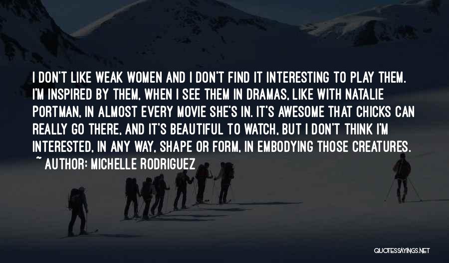 Chicks Be Like Quotes By Michelle Rodriguez