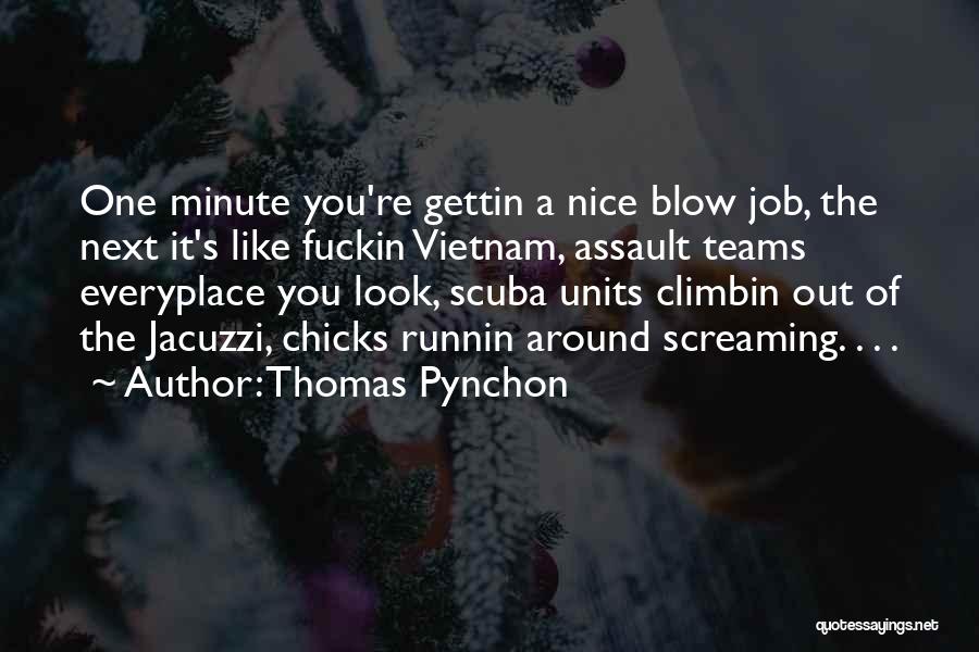 Chicks Be Like Quotes By Thomas Pynchon