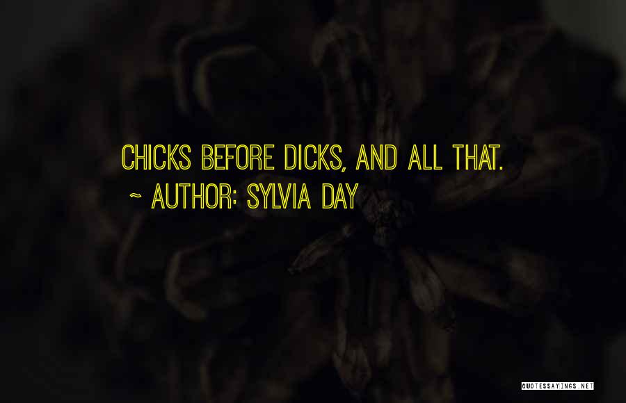 Chicks Before Quotes By Sylvia Day