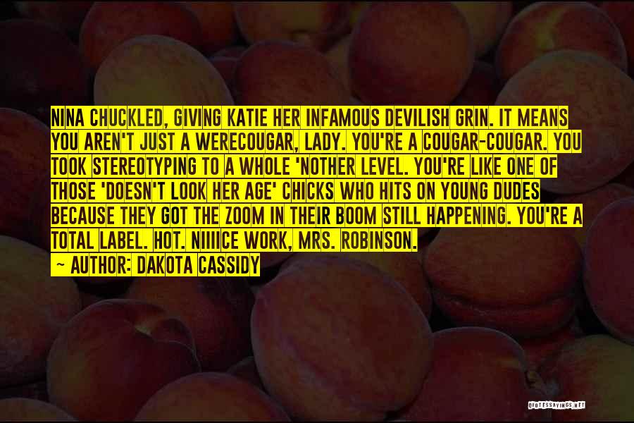 Chicks Quotes By Dakota Cassidy