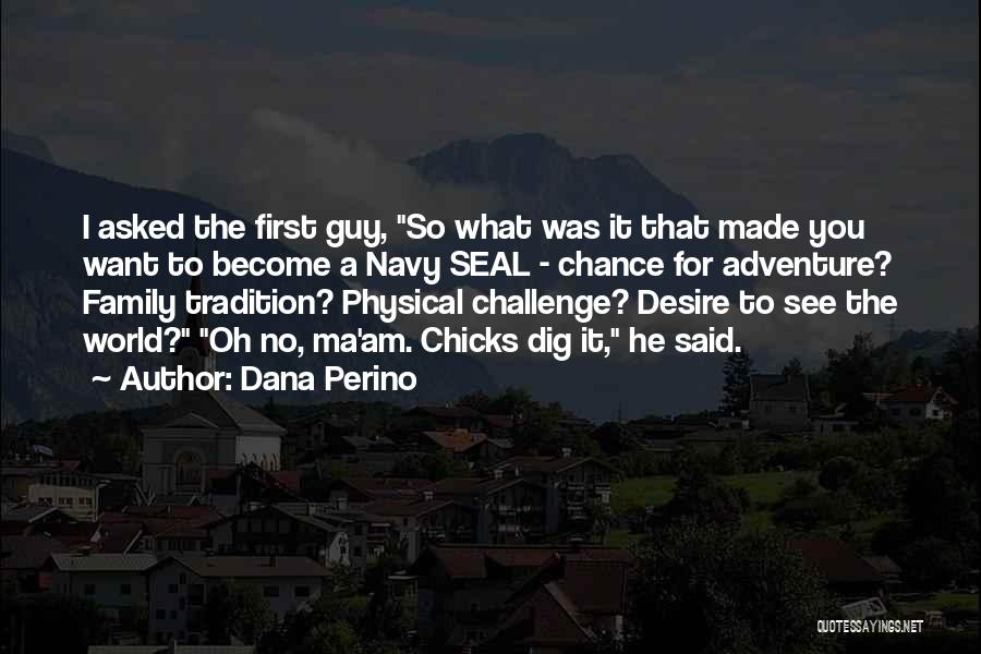 Chicks Quotes By Dana Perino