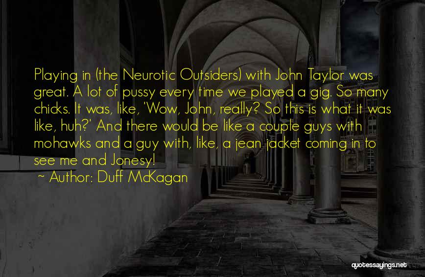 Chicks Quotes By Duff McKagan