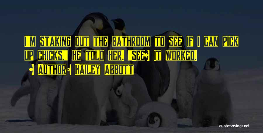 Chicks Quotes By Hailey Abbott