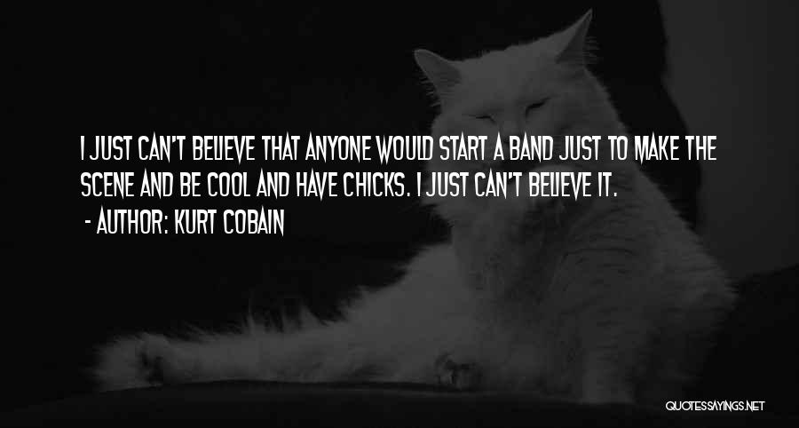 Chicks Quotes By Kurt Cobain